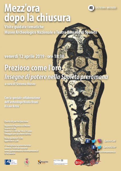 <!--:it-->Mezz'ora dopo la chiusura | PREZIOSO COME L'ORO Insegne di potere nella Spoleto preromana<!--:--><!--:en-->Mezz'ora dopo la chiusura | AS PRECIOUS AS GOLD Power signs in pre-Roman Spoleto<!--:--> @ Museo Archeologico e Teatro Romano di Spoleto