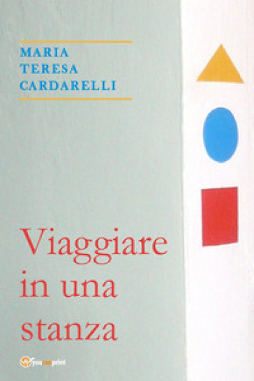 <!--:it-->Presentazione libro | VIAGGIARE IN UNA STANZA di Maria Teresa Cardarelli<!--:--> @ Biblioteca Comunale "G. Carducci"